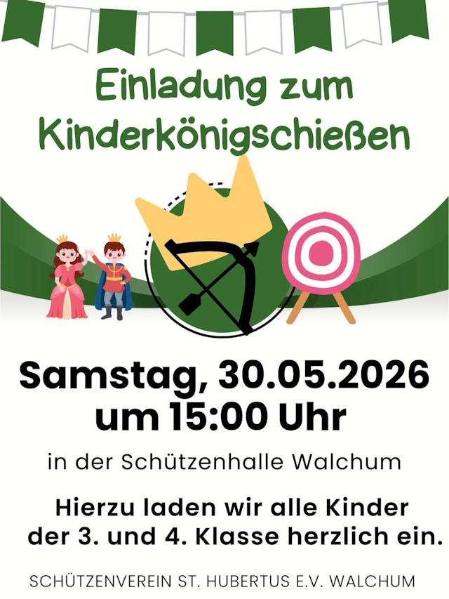 Schützenverein Walchum, Einladung zum Kinderkönigschießen am 30. Mai